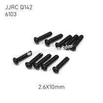 JJRC Q142 4WD RC Car Parts Screw 2.6X10PBH 6103